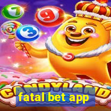 fatal bet app